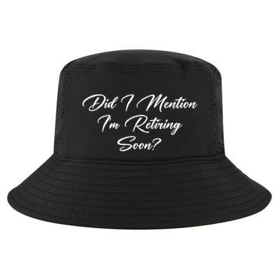 Did I Mention IM Retiring Soon Cool Comfort Performance Bucket Hat