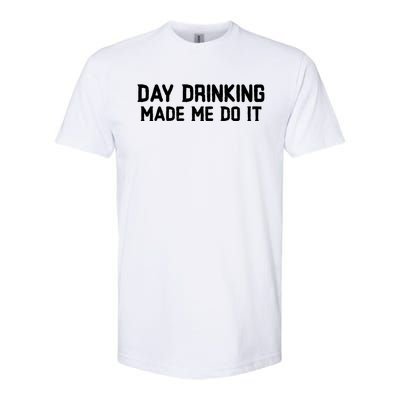 Day Ing Made Me Do It Gift Softstyle® CVC T-Shirt