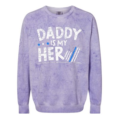 Daddy Is My Hero Police Thin Blue Line Law Enforcement Colorblast Crewneck Sweatshirt