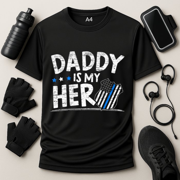 Daddy Is My Hero Police Thin Blue Line Law Enforcement Cooling Performance Crew T-Shirt