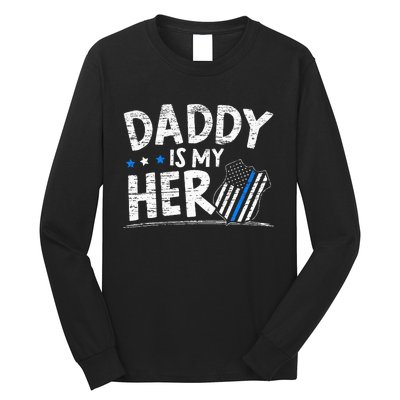 Daddy Is My Hero Police Thin Blue Line Law Enforcement Long Sleeve Shirt