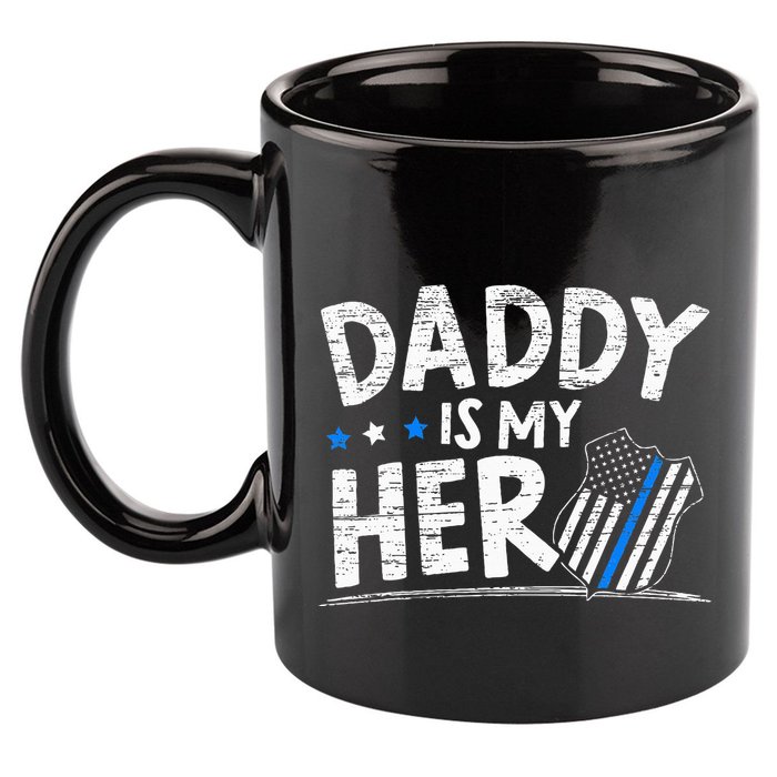 Daddy Is My Hero Police Thin Blue Line Law Enforcement 11oz C Handle Ceramic Mug