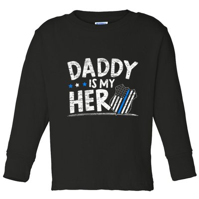 Daddy Is My Hero Police Thin Blue Line Law Enforcement Toddler Long Sleeve Shirt