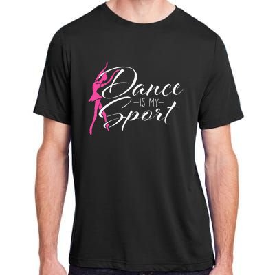 Dance Is My Sport Ballet Dancer Ballerina Plié Chassé Jeté Adult ChromaSoft Performance T-Shirt