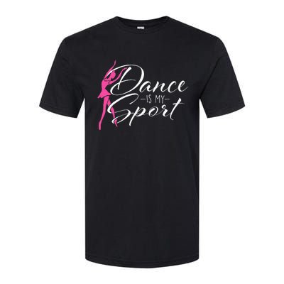 Dance Is My Sport Ballet Dancer Ballerina Plié Chassé Jeté Softstyle CVC T-Shirt