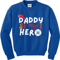 Daddy Is My Hero Funny Future Firefighter Fire Funny Gift Kids Sweatshirt