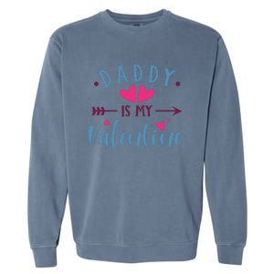 Daddy Is My Valentine Cute Garment-Dyed Sweatshirt