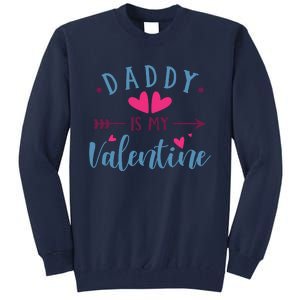 Daddy Is My Valentine Cute Tall Sweatshirt