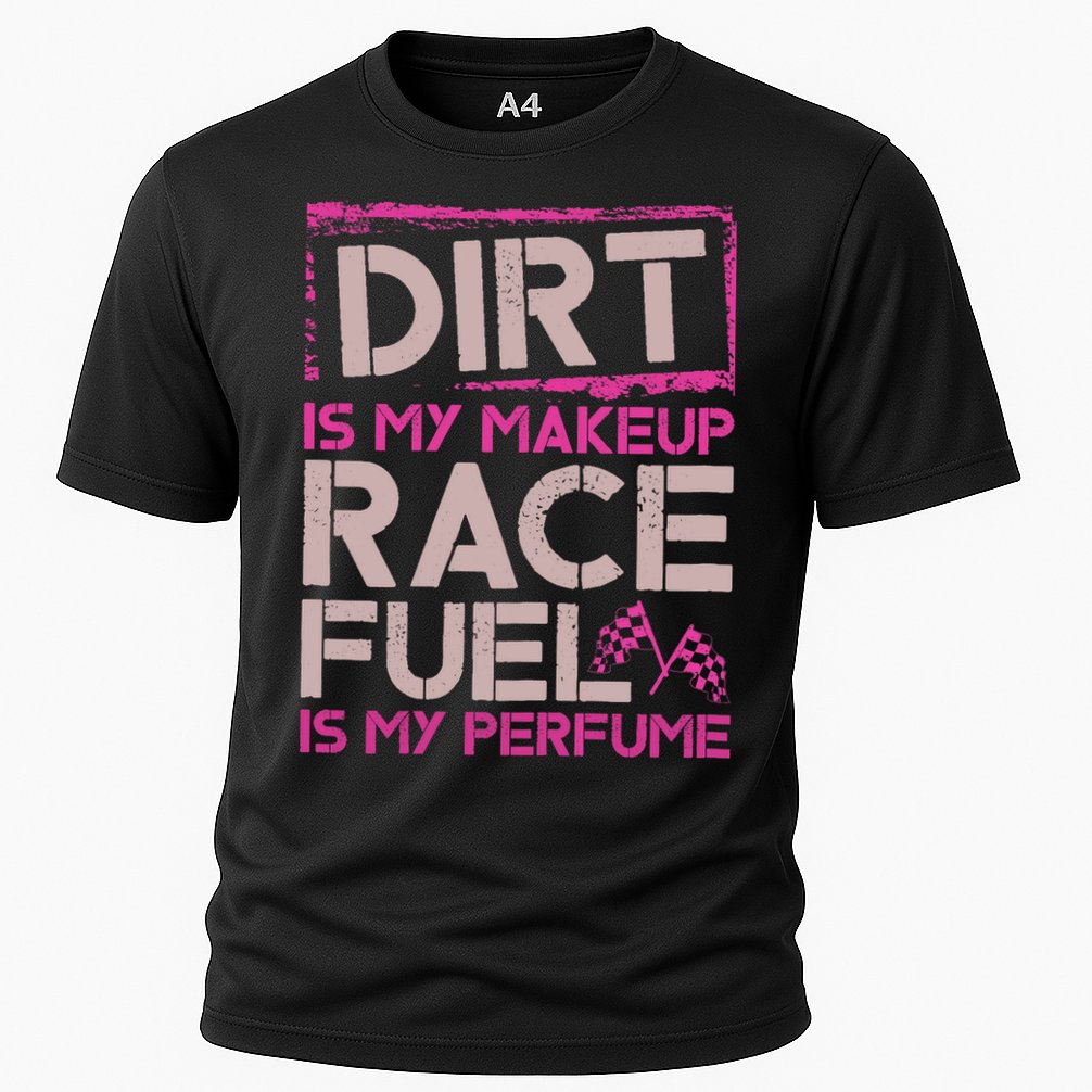 Dirt Is My Makeup Race Fuel Is My Perfume Dirt Track Racing Cooling Performance Crew T-Shirt