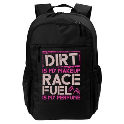 Dirt Is My Makeup Race Fuel Is My Perfume Dirt Track Racing Backpack