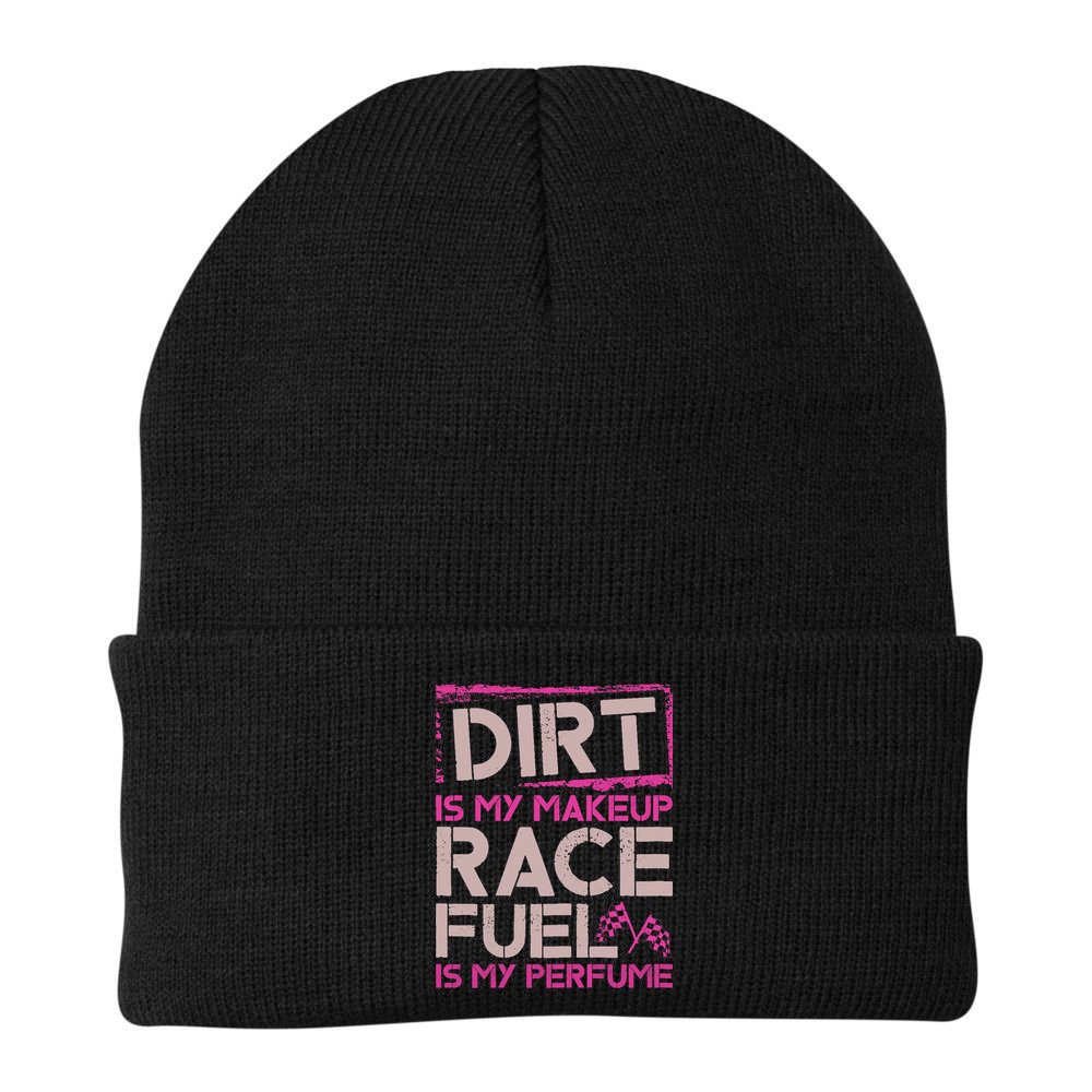 Dirt Is My Makeup Race Fuel Is My Perfume Dirt Track Racing Beanie