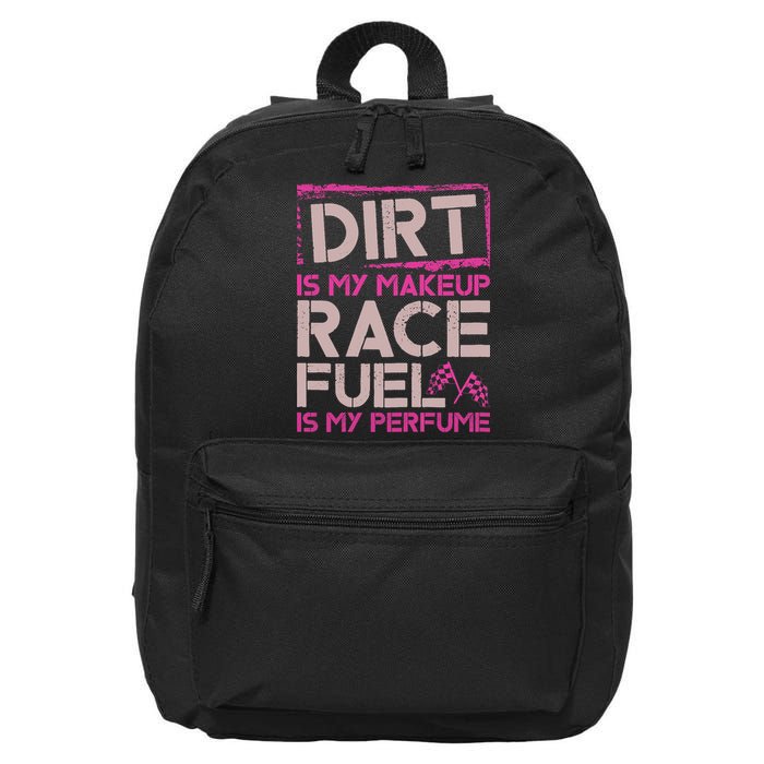 Dirt Is My Makeup Race Fuel Is My Perfume Dirt Track Racing 16 in Basic Backpack