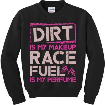 Dirt Is My Makeup Race Fuel Is My Perfume Dirt Track Racing Kids Sweatshirt