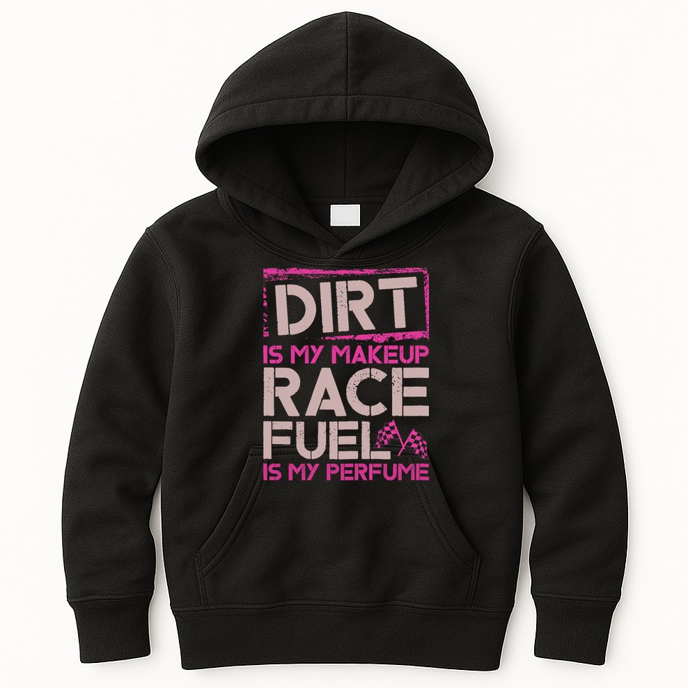 Dirt Is My Makeup Race Fuel Is My Perfume Dirt Track Racing Kids Hoodie
