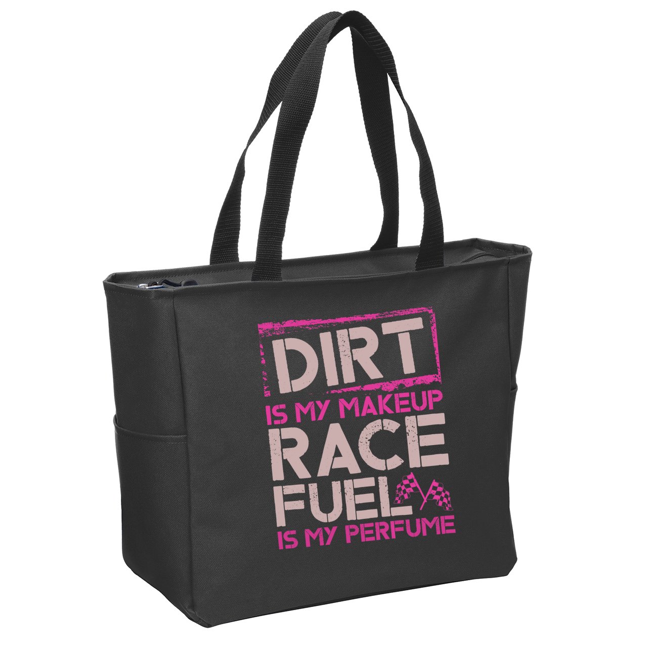 Dirt Is My Makeup Race Fuel Is My Perfume Dirt Track Racing Zip Tote Bag