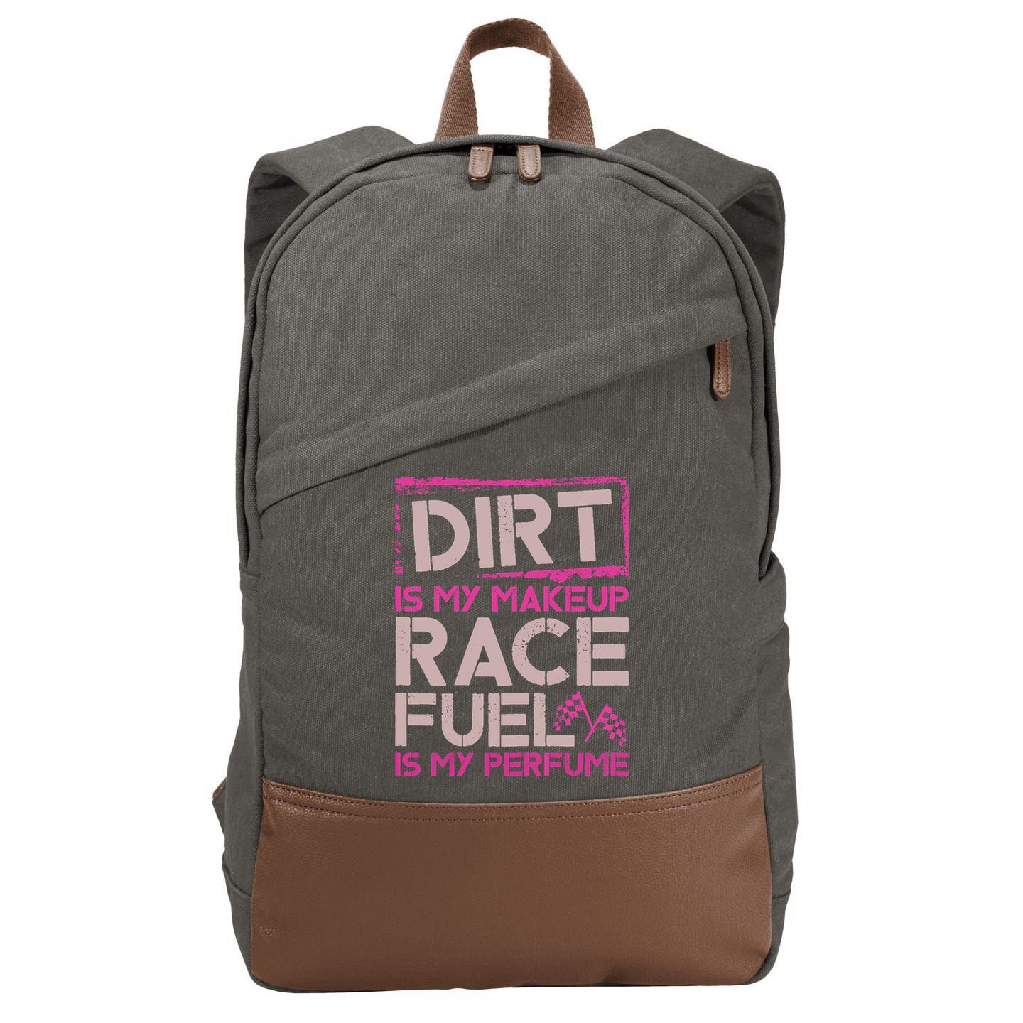 Dirt Is My Makeup Race Fuel Is My Perfume Dirt Track Racing Cotton Canvas Backpack
