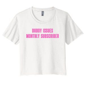 Daddy Issues Monthly Subscriber Women's Crop Top Tee