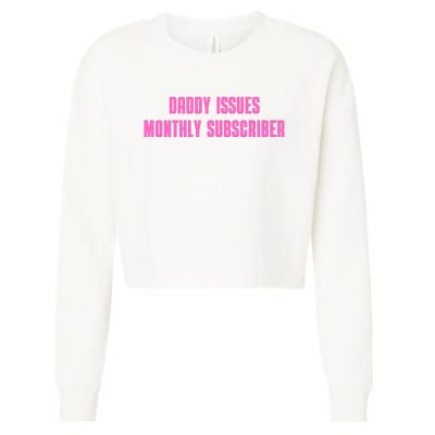 Daddy Issues Monthly Subscriber Cropped Pullover Crew