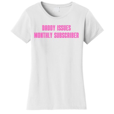 Daddy Issues Monthly Subscriber Women's T-Shirt