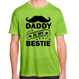 Daddy Is My Bestie Adult ChromaSoft Performance T-Shirt