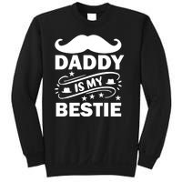 Daddy Is My Bestie Sweatshirt