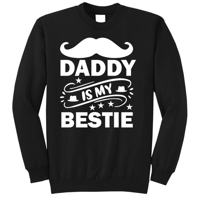 Daddy Is My Bestie Sweatshirt