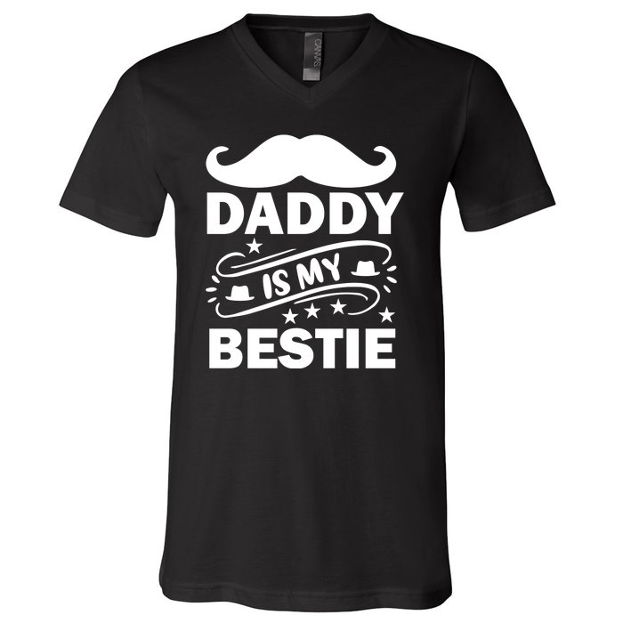 Daddy Is My Bestie V-Neck T-Shirt