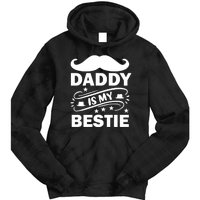 Daddy Is My Bestie Tie Dye Hoodie