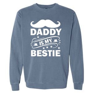 Daddy Is My Bestie Garment-Dyed Sweatshirt