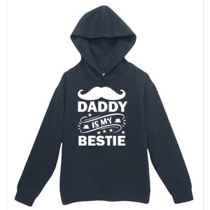 Daddy Is My Bestie Urban Pullover Hoodie