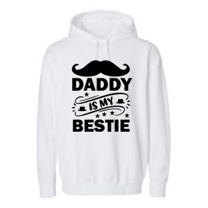 Daddy Is My Bestie Garment-Dyed Fleece Hoodie