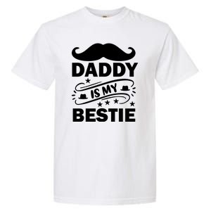 Daddy Is My Bestie Garment-Dyed Heavyweight T-Shirt