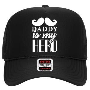 Daddy Is My Hero High Crown Mesh Back Trucker Hat