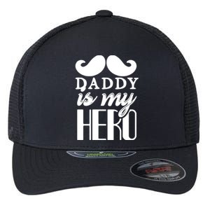 Daddy Is My Hero Flexfit Unipanel Trucker Cap