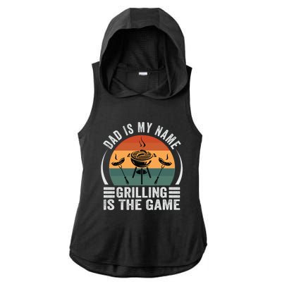 Dad Is My Name Grilling Is The Game Funny Gift Ladies PosiCharge Tri-Blend Wicking Draft Hoodie Tank