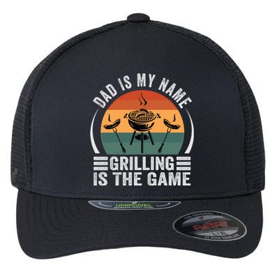 Dad Is My Name Grilling Is The Game Funny Gift Flexfit Unipanel Trucker Cap