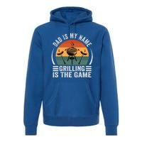 Dad Is My Name Grilling Is The Game Funny Gift Premium Hoodie