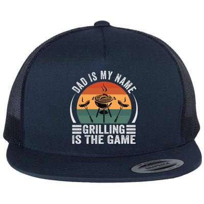 Dad Is My Name Grilling Is The Game Funny Gift Flat Bill Trucker Hat