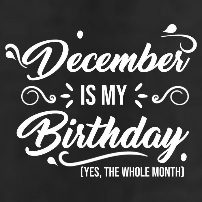 December Is My Birthday Yes The Whole Month Birthday 11oz C Handle Ceramic Mug