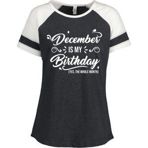 December Is My Birthday Yes The Whole Month Birthday Enza Ladies Jersey Colorblock Tee