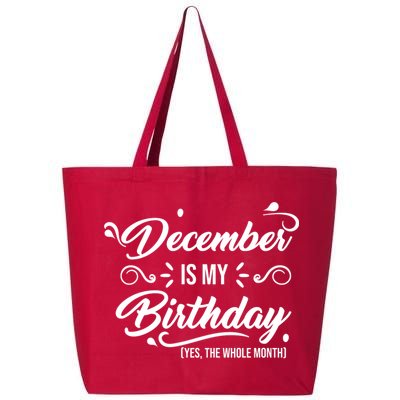 December Is My Birthday Yes The Whole Month Birthday 25L Jumbo Tote