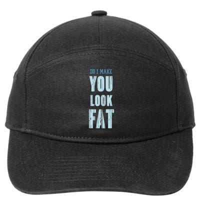 Do I Make You Look Fat Happy Father's Day Daddy Dad Jokes 7-Panel Snapback Hat