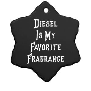 Diesel Is My Favorite Fragrance Trucker Semigifttrailer Driver Gift Ceramic Star Ornament