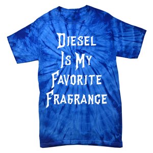 Diesel Is My Favorite Fragrance Trucker Semigifttrailer Driver Gift Tie-Dye T-Shirt