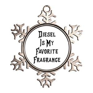 Diesel Is My Favorite Fragrance Trucker Semigifttrailer Driver Gift Metallic Star Ornament