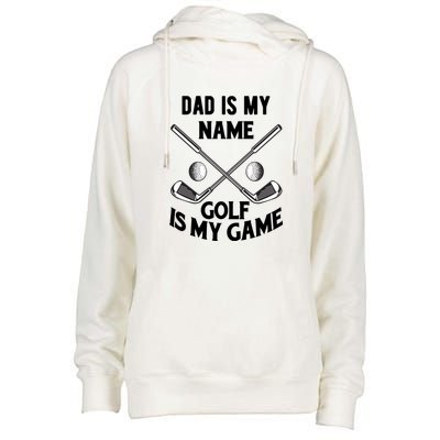 Dad Is My Name Golf Is My Game Dad Golf Father's Day Gift For Dad Womens Funnel Neck Pullover Hood