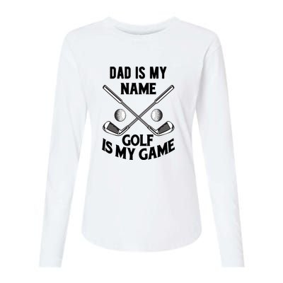 Dad Is My Name Golf Is My Game Dad Golf Father's Day Gift For Dad Womens Cotton Relaxed Long Sleeve T-Shirt