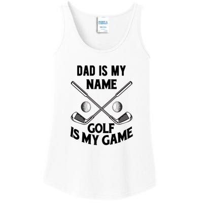 Dad Is My Name Golf Is My Game Dad Golf Father's Day Gift For Dad Ladies Essential Tank