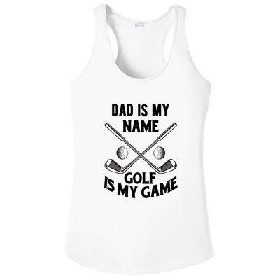 Dad Is My Name Golf Is My Game Dad Golf Father's Day Gift For Dad Ladies PosiCharge Competitor Racerback Tank