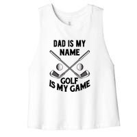 Dad Is My Name Golf Is My Game Dad Golf Father's Day Gift For Dad Women's Racerback Cropped Tank